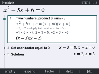 PlexMath solving x squared minus 5x plus 6 equals 0 with steps: two numbers with product 6 and sum -5, set each factor equal to 0, x = 2 and x = 3
