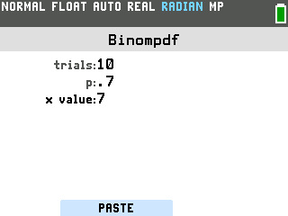 The Binompdf setup screen on the TI-84 Evo with trials 10, p .7 and x value 7, and a PASTE button at the bottom