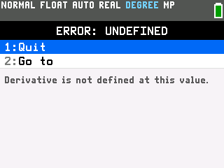 TI-84 Evo ERROR: UNDEFINED screen reading Derivative is not defined at this value