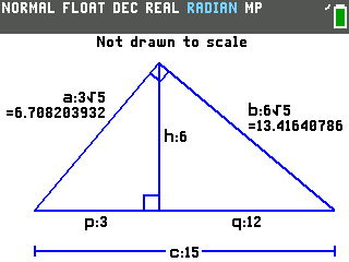 Altitude to hypotenuse on the TI-84 Evo: segments 3 and 12 give h=6, a=3 root 5, b=6 root 5 and c=15 drawn on the triangle