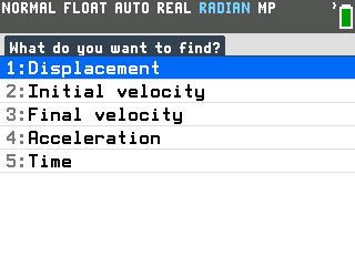 Kinematics program on the TI-84 Evo asking What do you want to find? with Displacement, Initial velocity, Final velocity, Acceleration and Time