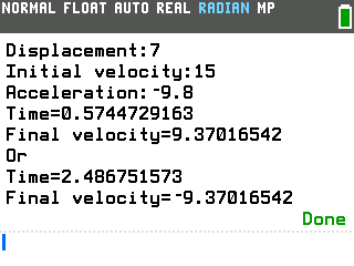 Kinematics program on the TI-84 Evo showing two answers, Time=0.5744729163 with Final velocity=9.37016542, Or, Time=2.486751573 with Final velocity=-9.37016542