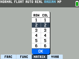 The TI-84 Evo matrix maker, a size picker with ROW and COL columns and an OK button