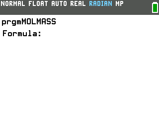 Molar mass program on the TI-84 Evo prompting Formula: