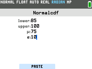 The Normalcdf setup screen on the TI-84 Evo with lower 85, upper 100, mu 75 and sigma 10, and a PASTE button at the bottom