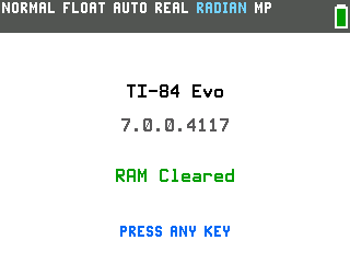 The TI-84 Evo showing RAM Cleared under its OS version, with PRESS ANY KEY at the bottom